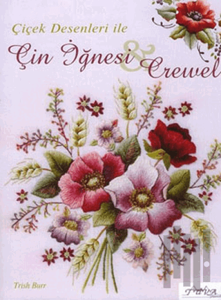 Çiçek Desenleri ile Çin İğnesi ve Crewel