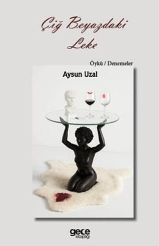 Çiğ Beyazdaki Leke | Kitap Ambarı