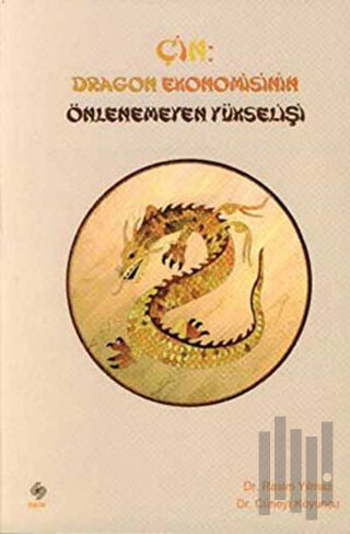 Çin: Dragon Ekonomisinin Önlenemeyen Yükselişi