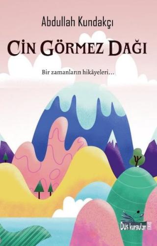 Cin Görmez Dağı - Bir Zamanların Hikayeleri
