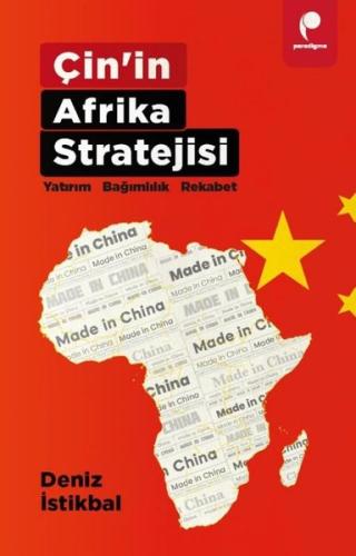 Çin'in Afrika Stratejisi: Yatırım - Bağımlılık - Rekabet | Kitap Ambar