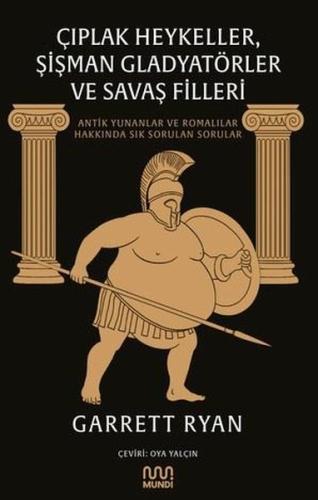 Çıplak Heykeller Şişman Gladyatörler ve Savaş Filleri