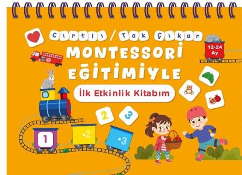 Cırtlı - Tak Çıkar Montessori Eğitimiyle İlk Etkinlik Kitabım