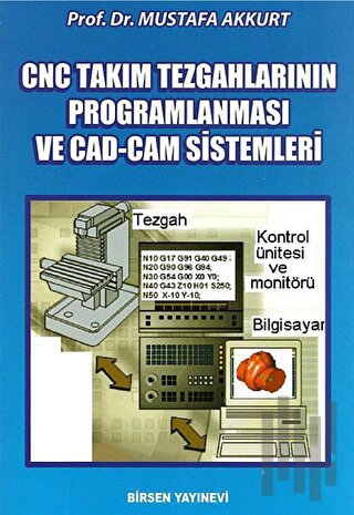 CNC Takım Tezgahlarının Programlanması ve CAD-CAM Sistemleri