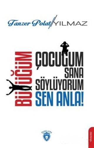 Çocuğum Sana Söylüyorum Büyüğüm Sen Anla