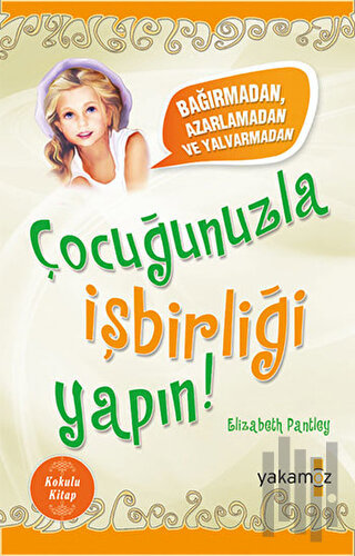 Çocuğunuzla İşbirliği Yapın! (Kokulu Kitap)