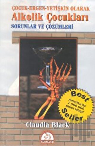 Çocuk-Ergen-Yetişkin Olarak Alkolik Çocukları Sorunlar ve Çözümleri