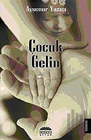 Çocuk Gelin | Kitap Ambarı