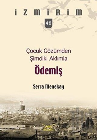 Çocuk Gözümden Şimdiki Aklımla Ödemiş
