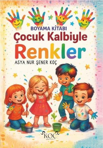 Çocuk Kalbiyle Renkler - Boyama Kitabı (Ciltli)