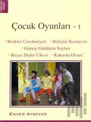 Çocuk Oyunları - 1 Renkler Cumhuriyeti / Bebişler Karnavalı / Güneşi Güldüren Soytarı / Beyaz Dişler Ülkesi / Kakaolu Olsun!