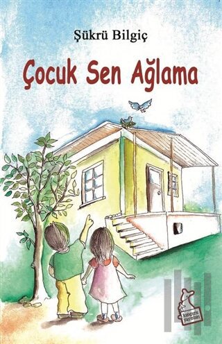 Çocuk Sen Ağlama | Kitap Ambarı