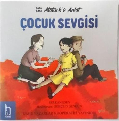 Çocuk Sevgisi - Baba Bana Atatürk'ü Anlat | Kitap Ambarı