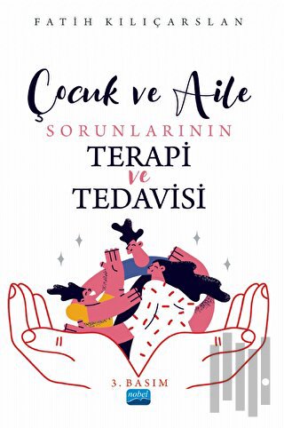 Çocuk ve Aile Sorunlarının Terapi ve Tedavisi