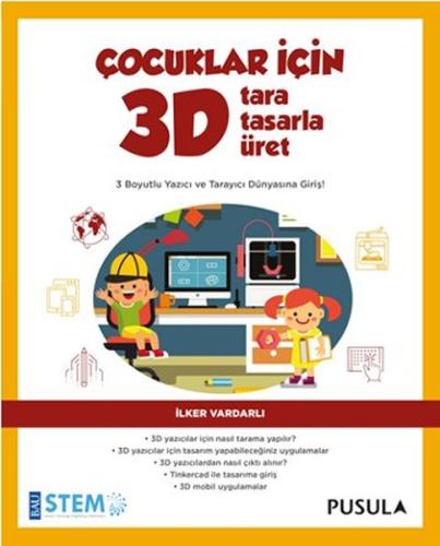 Çocuklar İçin 3D - Tara Tasarla Üret