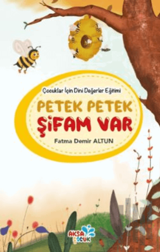 Çocuklar İçin Dini Değerler Eğitimi - Petek Petek Şifam Var