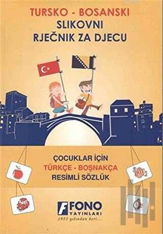 Çocuklar İçin Türkçe - Boşnakça Resimli Sözlük