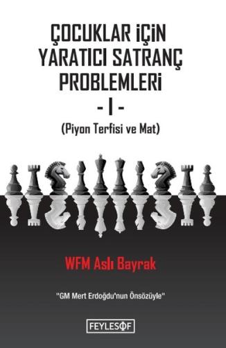 Çocuklar İçin Yaratıcı Satranç Problemleri 1 | Kitap Ambarı