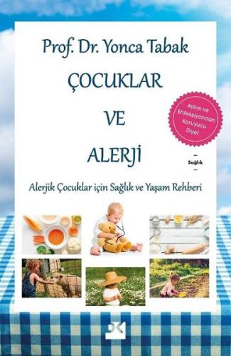 Çocuklar ve Alerji - Alerjik Çocuklar İçin Sağlık ve Yaşam Rehberi