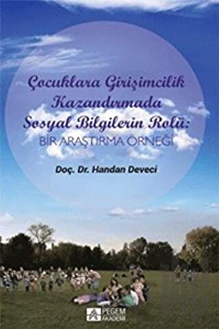Çocuklara Girişimcilik Kazandırmada Sosyal Bilgilerin Rolü: Bir Araştırma Örneği