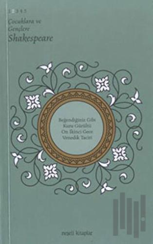 Çocuklara ve Gençlere Shakespeare 2.Kitap - Venedik Taciri  Kuru Gürültü  On İkinci Gece...