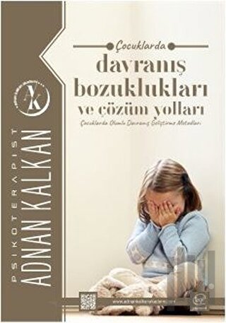 Çocuklarda Davranış Bozuklukları ve Çözüm Yolları