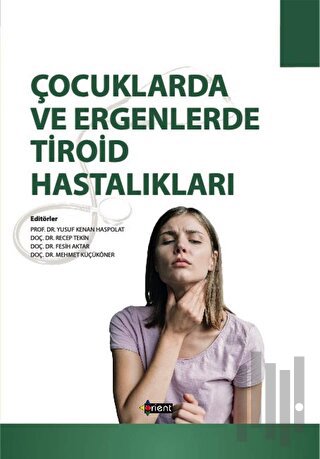 Çocuklarda ve Ergenlerde Tiroid Hastalıklar (Ciltli) | Kitap Ambarı