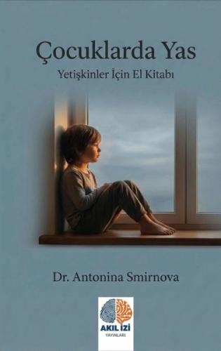Çocuklarda Yas - Yetişkinler İçin El Kitabı