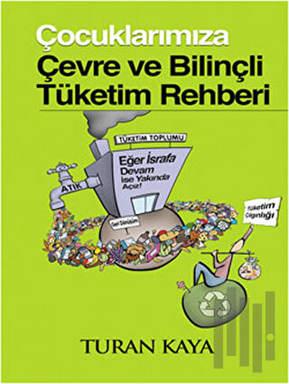 Çocuklarımıza Çevre ve Bilinçli Tüketim Rehberi
