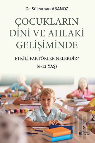 Çocukların Dini Ve Ahlaki Gelişiminde Etkili Faktörler Nelerdir?