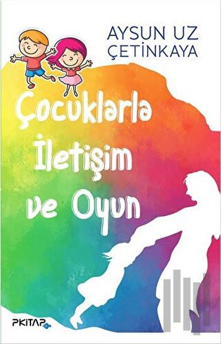 Çocuklarla İletişim ve Oyun