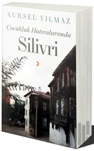 Çocukluk Hatıralarımda Silivri | Kitap Ambarı