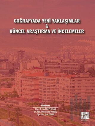 Coğrafyada Yeni Yaklaşımlar ve Güncel Araştırma ve İncelemeler | Kitap