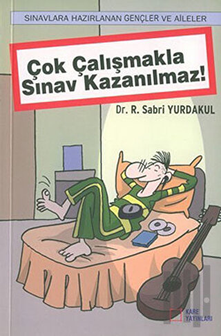 Çok Çalışmakla Sınav Kazanılmaz! | Kitap Ambarı