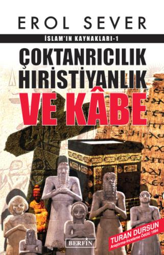 İslamın Kaynakları 1: Çoktanrıcılık Hıristiyanlık ve Kabe | Kitap Amba