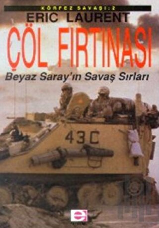 Çöl Fırtınası Beyaz Saray’ın Savaş Sırları Körfez Savaşı: 2