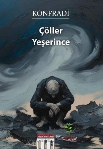 Çöller Yeşerince | Kitap Ambarı