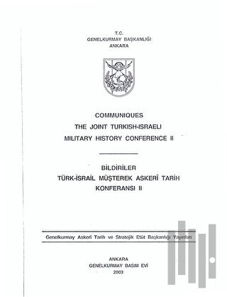 Communiques The Joint Turkish - Israeli Military History Conference II - Bildiriler Türk - İsrail Müşterek Askeri Tarih Konferansı II