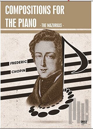 Compositions For The Piano - The Mazurkas