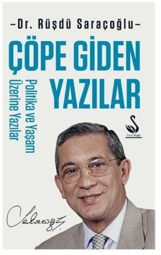 Çöpe Giden Yazılar - Politika ve Yaşam Üzerine Yazılar