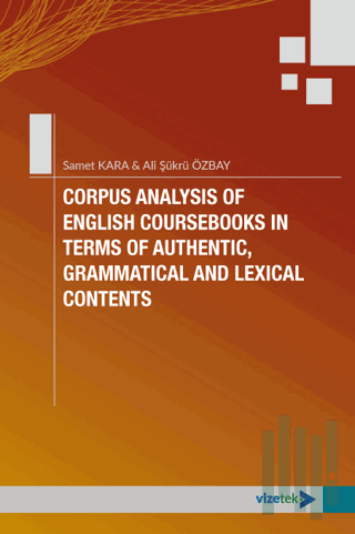 Corpus Analysis of English Coursebooks in Terms of Authentic, Grammatical and Lexical Contents