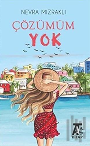 Çözümüm Yok