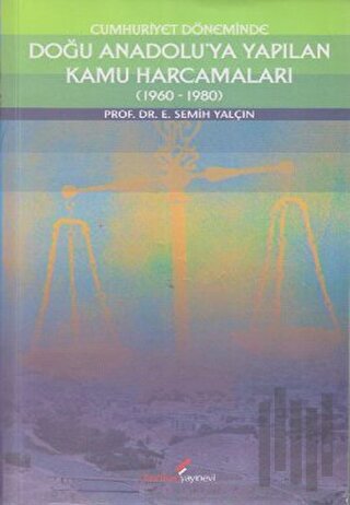 Cumhuriyet Döneminde Doğu Anadolu’ya Yapılan Kamu Harcamaları (1960-1980)