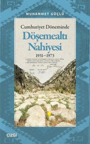 Cumhuriyet Döneminde Döşemealtı Nahiyesi 1931 - 1973 | Kitap Ambarı