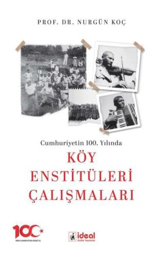 Cumhuriyetin 100. Yılında Köy Enstitüleri Çalışmaları | Kitap Ambarı