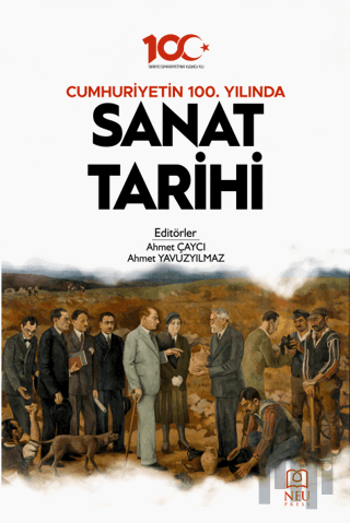 Cumhuriyetin 100. Yılında Sanat Tarihi