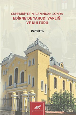Cumhuriyetin İlanından Sonra Edirne'de Yahudi Varlığı ve Kültürü