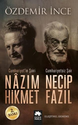 Cumhuriyetin Şairi Nazım Hikmet Cumhuriyetsiz Şair Necip Fazıl