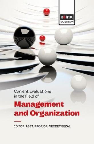 Current Evaluations in The Field of Management and Organization