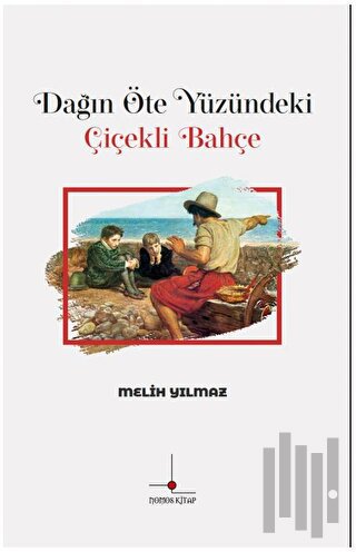 Dağın Öte Yüzündeki Çiçekli Bahçe | Kitap Ambarı